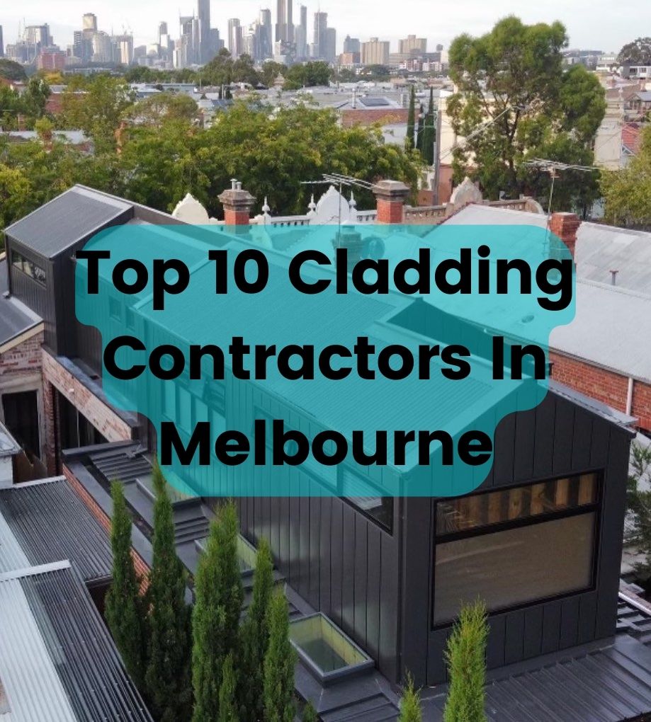 Top 10 Cladding Contractors In Melbourne