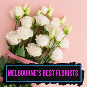 Melbourne's Best Florists