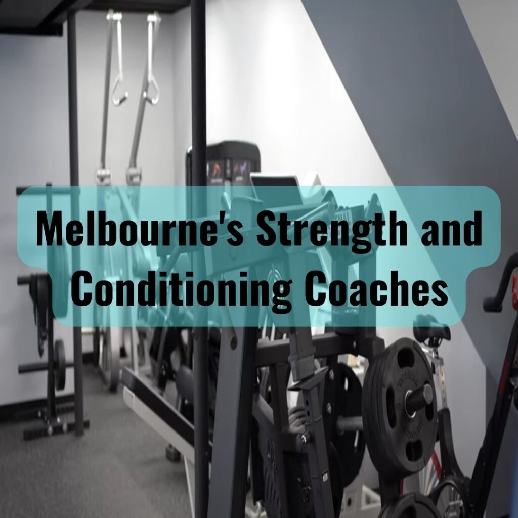Melbourne's Strength and Conditioning Coaches