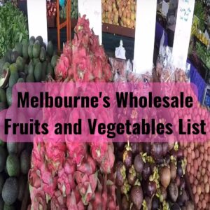 Melbourne's Wholesale Fruits and Vegetables List - Melbourneaus