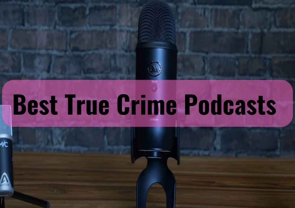 Best True Crime Podcasts