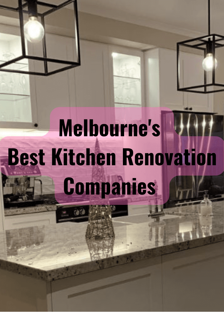 Melbourne's Best Kitchen Renovation Companies - Melbourneaus