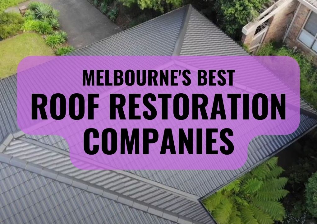 melbournes best roof restoration companies