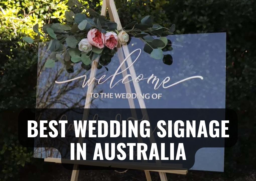 Best in Wedding Signage in Australia